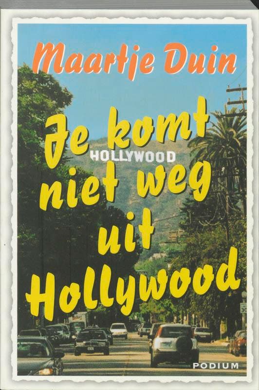 Je Komt Niet Weg Uit Hollywood 9789057593963 M. Duin, Boeken, Reisverhalen, Zo goed als nieuw, Verzenden