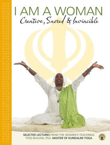 I am a Woman: Creative, Sacred and Invincible 9781934532157, Verzenden, Yogi Bhajan