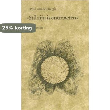 STIL ZIJN IS ONTMOETEN - Aforismen 9789070338114, Verzenden, Gelezen, P. van den Bergh