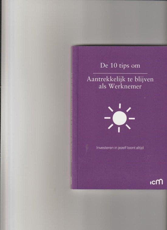 De 10 tips om aantrekkelijk te blijven als werknemer - Moen, Boeken, Politiek en Maatschappij, Verzenden