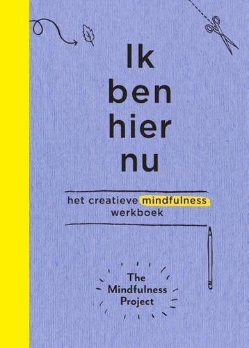 Ik ben hier nu 9789000350681 The Mindfulness Project, Verzenden, The Mindfulness Project