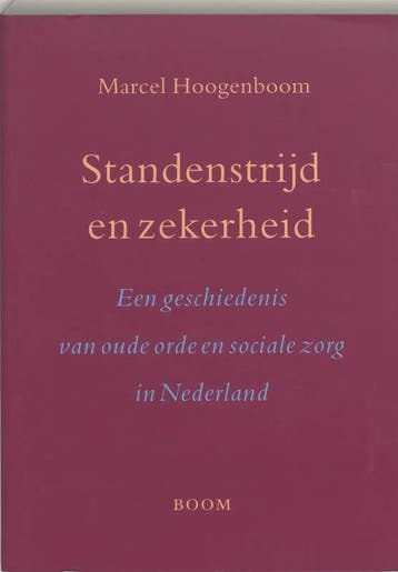 Standenstrijd en zekerheid 9789085060208 Marianne Hoogenboom, Livres, Politique & Société, Verzenden, Marianne Hoogenboom