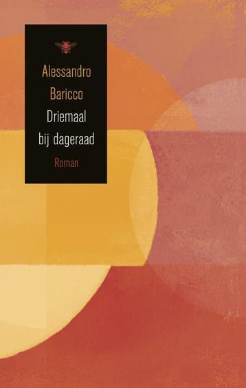 Driemaal bij dageraad 9789023477709 Alessandro Baricco, Verzenden, Zo goed als nieuw, Alessandro Baricco