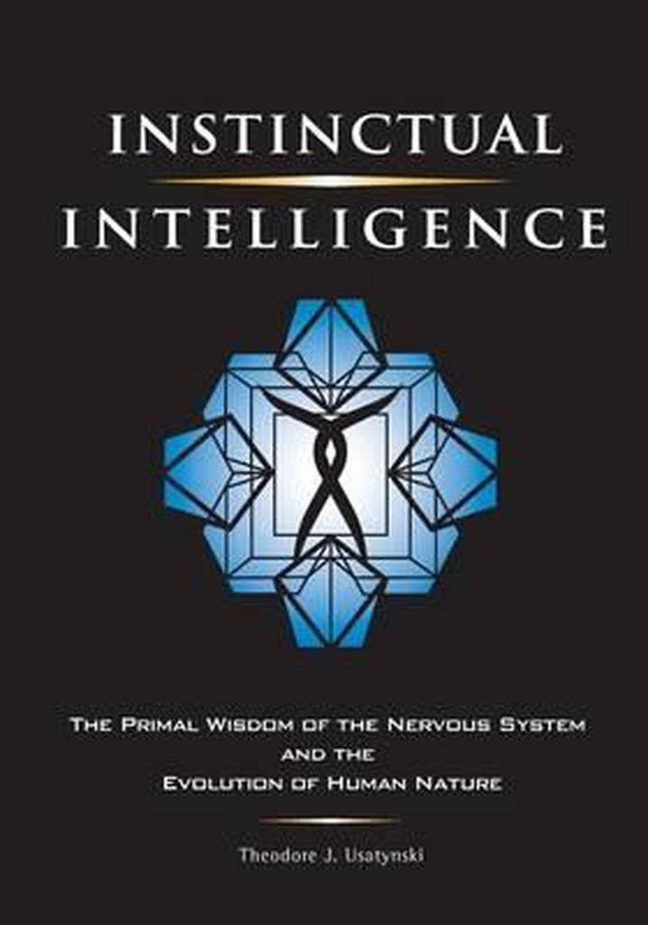 Instinctual Intelligence 9780981816722 Theodore J Usatynski, Boeken, Taal | Engels, Gelezen, Verzenden