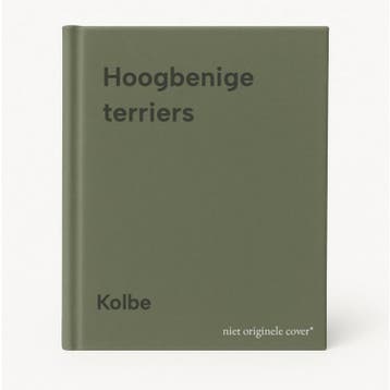 Hoogbenige terriers 9789003939708 Kolbe, Verzenden, Kolbe