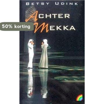 Achter Mekka / Rainbow pocketboeken / 276 9789041710253, Verzenden, Gelezen, Betsy Udink