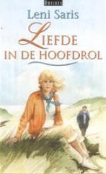 Liefde in de hoofdrol 9789024288373 Leni Saris, Verzenden, Leni Saris