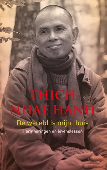 De wereld is mijn thuis 9789025905880 Thich Nhat Hanh, Boeken, Verzenden, Gelezen, Thich Nhat Hanh
