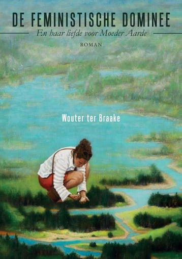 De feministische dominee 9789465097404 Wouter ter Braake, Verzenden, Wouter ter Braake