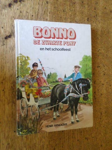 Bonno de zwarte pony e.h. schoolfeest 9789026901447, Verzenden, Gelezen, Henri Arnoldus