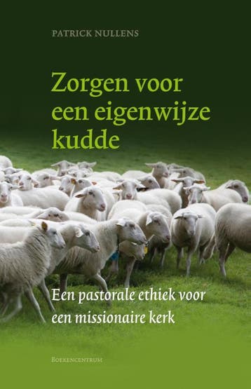 Zorgen voor een eigenwijze kudde 9789023929123, Verzenden, Patrick Nullens