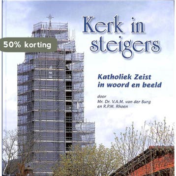 Kerk in steigers 9789081638012 V.A.M. van der Burg, Verzenden, V.A.M. van der Burg