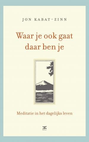 Waar Je Ook Gaat, Daar Ben Je | Jon Kabat-Zinn | Nieuw, Boeken, Verzenden, Nieuw, Jon Kabat-Zinn