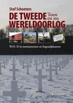 De Tweede Wereldoorlog toen en nu 9789058269492, Boeken, Verzenden, Zo goed als nieuw, Staf Schoeters