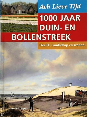 Ach lieve tijd: 1000 jaar duin- en bollenstreek - deel 1:, Verzenden, Gelezen