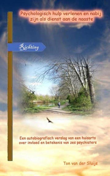 Psychologisch hulp verlenen en nabij zijn als dienst aan de, Verzenden, Ton van der Sluijs
