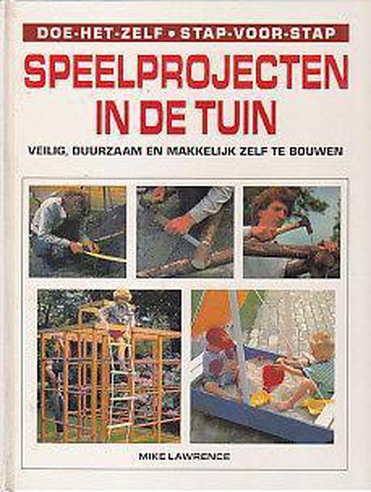 SPEELPROJECTEN IN DE TUIN 9789041001665 LAWRENCE, Livres, Loisirs & Temps libre, Envoi