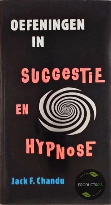 Oefeningen in suggestie en hypnose 9789061207399 J.F. Chandu, Boeken, Verzenden, Zo goed als nieuw, J.F. Chandu