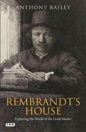 Rembrandts House 9781780769240 Anthony Bailey, Verzenden, Zo goed als nieuw, Anthony Bailey