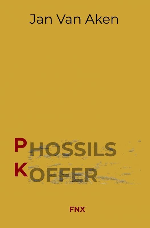 Phossils koffer 9789464488753 Jan Van Aken, Boeken, Literatuur, Zo goed als nieuw, Verzenden