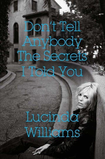 Dont Tell Anybody the Secrets I Told You 9781471177484, Verzenden, Lucinda Williams