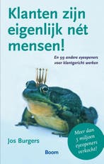 Klanten zijn eigenlijk nét mensen! en 99 andere eyeopeners, Verzenden, Zo goed als nieuw, Jos Burgers