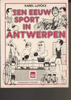 Eeuw sport in antwerpen 9789002151453 Luyckx, Boeken, Verzenden, Gelezen, Luyckx