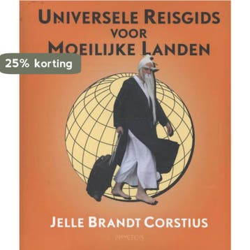 Universele reisgids voor moeilijke landen 9789044623680, Verzenden, Zo goed als nieuw, Jelle Brandt Corstius