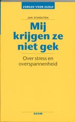Mij krijgen ze niet gek / Zorgen voor jezelf 9789060096277, Verzenden, Gelezen, Jan Schouten