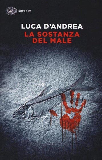 La sostanza del male / Einaudi Stile libero big, Boeken, Verzenden, Zo goed als nieuw, Luca D'Andrea