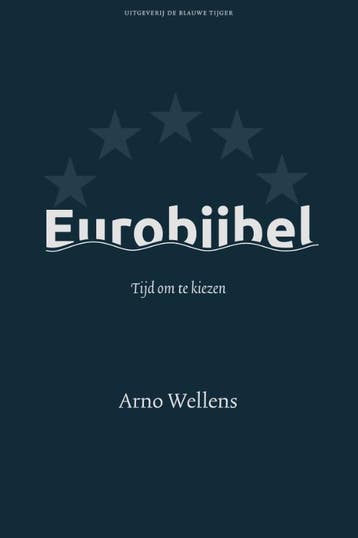 De eurobijbel 9789493262157 Arno Wellens, Verzenden, Zo goed als nieuw, Arno Wellens