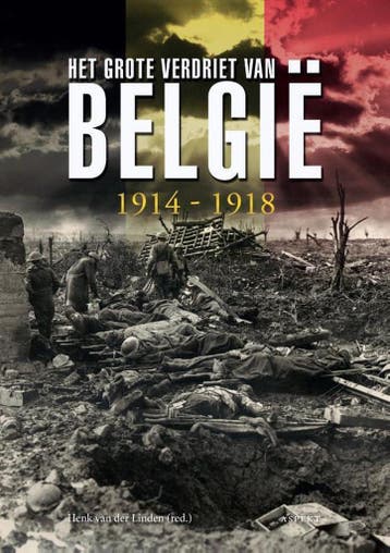 Het grote verdriet van België 1914-1918 9789463384902, Boeken, Verzenden, Gelezen, Henk van der Linden