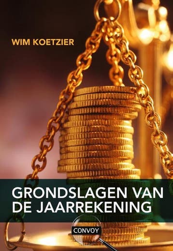 Grondslagen van de jaarrekening 9789463171984 W. Koetzier, Boeken, Verzenden, Zo goed als nieuw, W. Koetzier