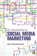 Introduction To Social Media Marketing 9780415856171, Boeken, Verzenden, Gelezen, Alan Charlesworth