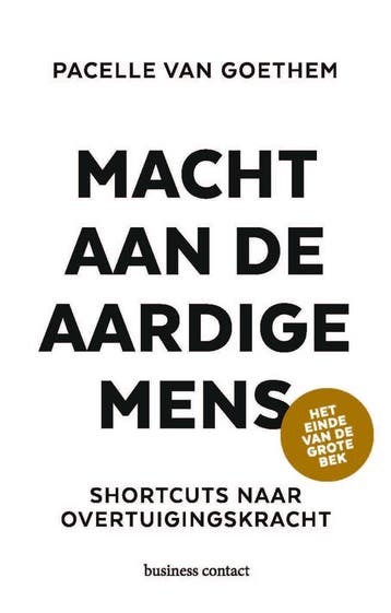 Macht aan de aardige mens 9789047014706 Pacelle van Goethem, Verzenden, Zo goed als nieuw, Pacelle van Goethem