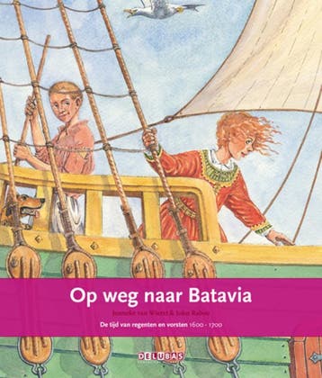 Op weg naar Batavia / de tijd van regenten en vorsten, Verzenden, Jonneke van Wierst