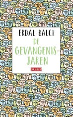 De gevangenisjaren 9789044542042 Erdal Balci, Verzenden, Zo goed als nieuw, Erdal Balci