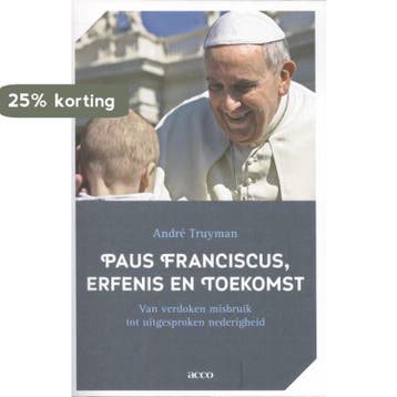 Paus Franciscus, erfenis en toekomst 9789462920828, Verzenden, André Truyman