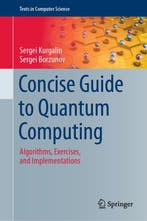 Concise Guide to Quantum Computing 9783030650513, Boeken, Verzenden, Zo goed als nieuw, Sergei Borzunov