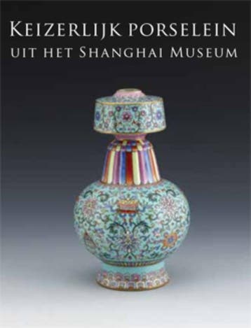 Keizerlijk porselein uit het Shangai Museum 9789040077999, Verzenden, Gelezen