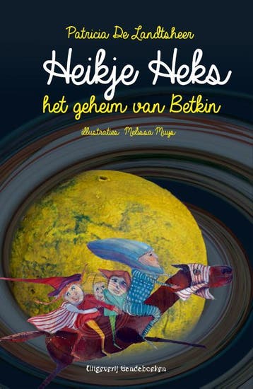 Heikje heks en het geheim van Betkin 9789082495874, Verzenden, Zo goed als nieuw, Patricia De Landtsheer