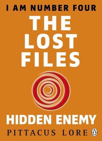 I Am Number Four. The Lost Files: Hidden Enemy (Lorien, Verzenden, Lore Pittacus