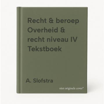 Recht & beroep Overheid & recht niveau IV Tekstboek, Verzenden, Gelezen, A. Slofstra