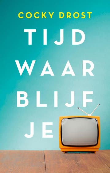 Tijd waar blijf je? 9789043532389 Cocky Drost, Verzenden, Gelezen, Cocky Drost