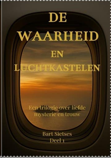De waarheid en luchtkastelen 9789403802565, Verzenden, Zo goed als nieuw, Bart Sietses Auteur 1