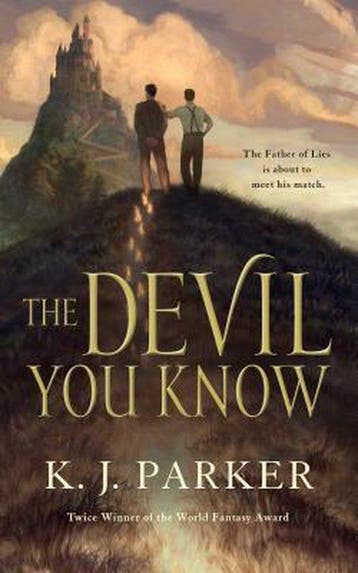 The Devil You Know 9780765387899 K J Parker, Verzenden, Zo goed als nieuw, K J Parker