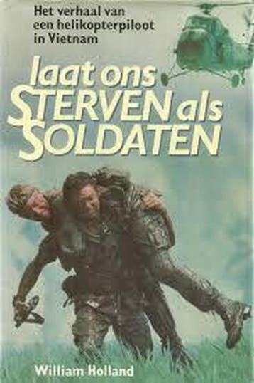 Laat ons sterven als soldaten 9789067900454 Holland, Boeken, Verzenden, Gelezen, Holland