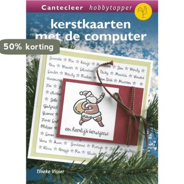 Kerstkaarten met de computer / Cantecleer, Verzenden, T. Visser