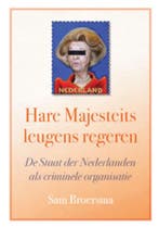Hare Majesteits leugens regeren 9789090251431 S. Broersma, Boeken, Verzenden, Gelezen, S. Broersma
