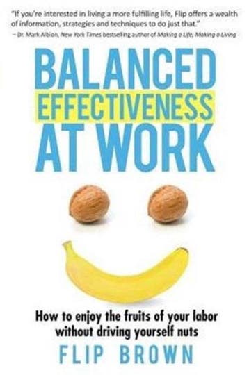 Balanced Effectiveness at Work 9780996286008 Flip Brown, Verzenden, Flip Brown
